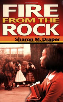 Fire from the Rock - Sharon M. Draper