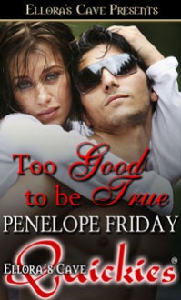 Too Good To Be True - Penelope Friday