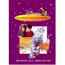 Disney Children Encyclopedia "Science All Around Us" - Jack Challoner