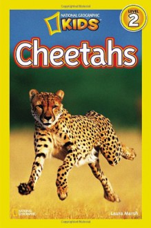 National Geographic Readers: Cheetahs - Laura Marsh