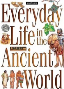 Everyday Life in the Ancient World: A Guide to Travel in Ancient Times - Sally Tagholm