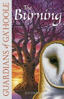 The Burning (Guardians of Ga'Hoole, #6) - Kathryn Lasky