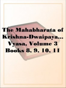 The Mahabharata of Krishna-Dwaipayana Vyasa, Volume 3Books 8, 9, 10, 11 and 12 - N/A