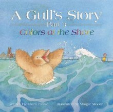 A Gull's Story, Part 3 Colors at the Shore - Frank Finale, Margie Moore, George C. Valente