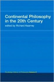 Routledge History of Philosophy, Volume 8: Continental Philosophy in the 20th Century - Richard Kearney