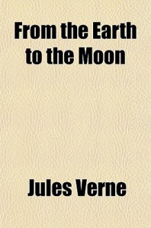 From the Earth to the Moon - Jules Verne