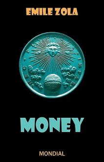 Money (Les Rougon-Macquart, #18) - Ernest Alfred Vizetelly, Émile Zola