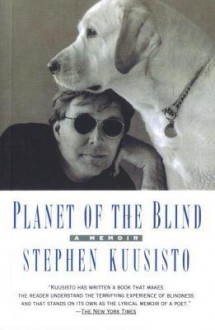 Planet of the Blind - Stephen Kuusisto