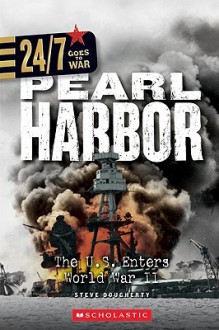 Pearl Harbor: The U.S. Enters World War II - Steve Dougherty