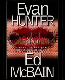 Candyland: A Novel in Two Parts - Evan Hunter, Ed McBain