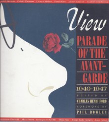 View: Parade of the Avant-Garde: An Anthology of View Magazine 1940-47 - Charles Henri Ford