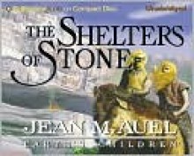 The Shelters of Stone (Earth's Children #5) - Jean M. Auel, Sandra Burr