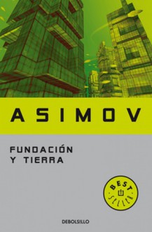 Fundación y Tierra (Fundación, #5) - Isaac Asimov, J. Ferrer Aleu