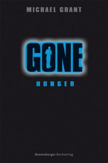 Gone 2: Hunger - Jaqueline Csuss, Michael Grant