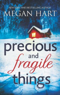 Precious and Fragile Things - Megan Hart