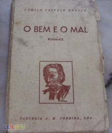 O Bem e o Mal - Camilo Castelo Branco