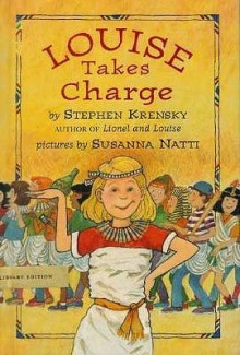 Louise Takes Charge - Stephen Krensky, Susanna Natti