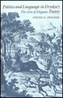 Politics And Language In Dryden's Poetry: The Arts Of Disguise - Steven N. Zwicker