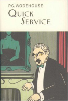 Quick Service - P.G. Wodehouse