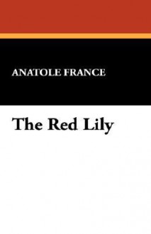 The Red Lily - Anatole France