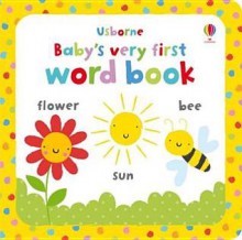 Usborne Baby's Very First Word Book. [Illustrated by Stella Baggott] - Stella Baggott