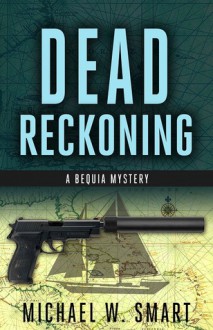 Dead Reckoning - Michael W. Smart