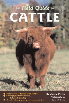 The Field Guide to Cattle - Valerie Porter, Lynn M. Stone