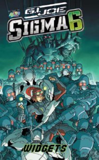 G.I. Joe: SIGMA 6: Widgets - Andrew Dabb