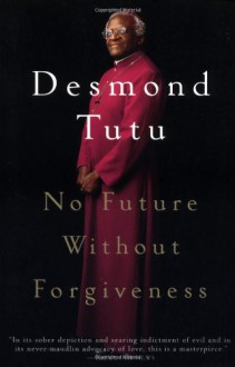 No Future Without Forgiveness - Desmond Tutu