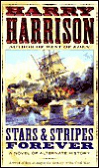 Stars and Stripes Forever (Stars and Stripes, #1) - Harry Harrison