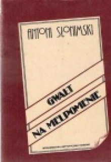 Gwałt na Melpomenie - Antoni Słonimski