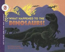 What Happened to the Dinosaurs? - Franklyn Mansfield Branley, Marc Simont