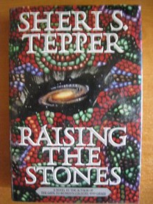 Raising the Stones - Sheri S. Tepper