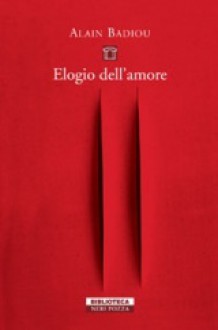 Elogio dell'amore - Alain Badiou