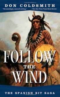 Follow The Wind: #2-Spanish Bit Series - Don Coldsmith