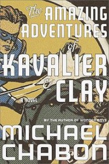 The Amazing Adventures of Kavalier & Clay - Michael Chabon