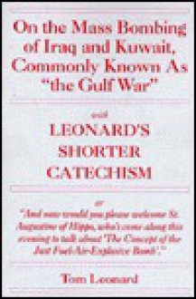 On the Mass Bombing of Iraq and Kuwait, Commonly Known as the Gulf War - Tom Leonard