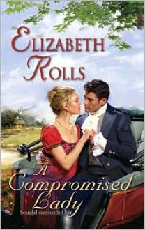 A Compromised Lady (Harlequin Historical #864) - Elizabeth Rolls