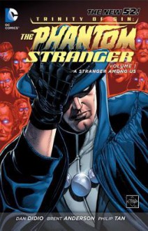 Trinity of Sin: Phantom Stranger, Vol. 1: A Stranger Among Us - Dan DiDio, Brent Anderson, Scott Hanna