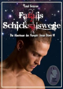 Fatalis - Schicksalswege - Carol Grayson