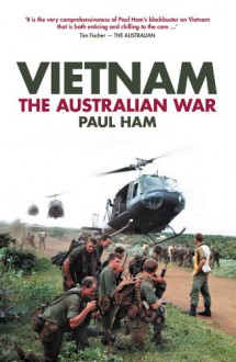 Vietnam: The Australian War - Paul Ham