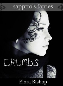 Crumbs: A Lesbian Hansel and Gretel - Elora Bishop