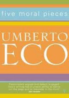 Five Moral Pieces - Umberto Eco, Alastair McEwen