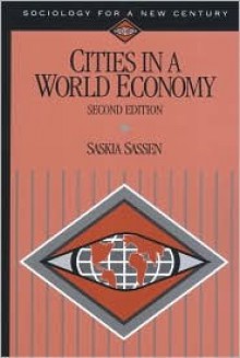 Cities in a World Economy (Sociology for a New Century) - Saskia Sassen