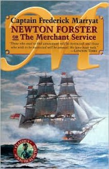 Newton Forster or the Merchant Service - Frederick Marryat