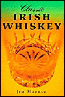 Classic Irish Whiskey - Jim Murray