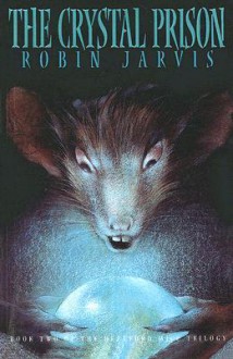 The Crystal Prison (Deptford Mice, Book 2) - Robin Jarvis