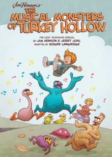 Musical Monsters of Turkey Hollow OGN - Jim Henson, Roger Langridge