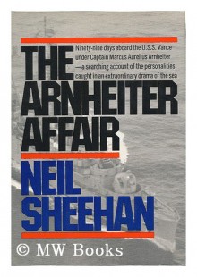 The Arnheiter Affair - Neil Sheehan