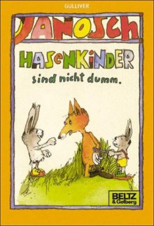 Hasenkinder sind nicht dumm - Janosch